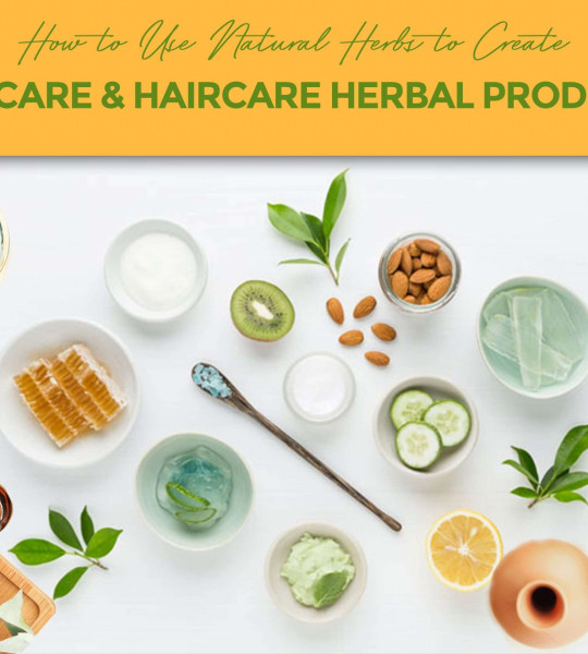 How to Create Natural Skincare and Haircare Products