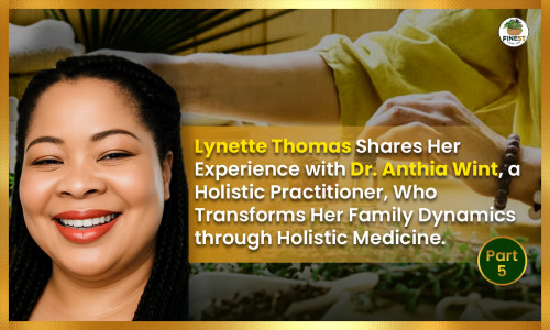 “The Power of Holistic Care: Lynette Thomas Credits Dr. Anthia Wint with Transforming Her Family’s Destiny” Part (5)