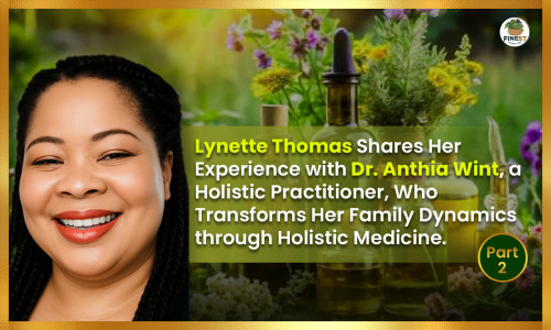 The Holistic Shift: Lynette Thomas Reveals How Dr. Anthia Wint Rebalanced Her Entire Family” Part (2)