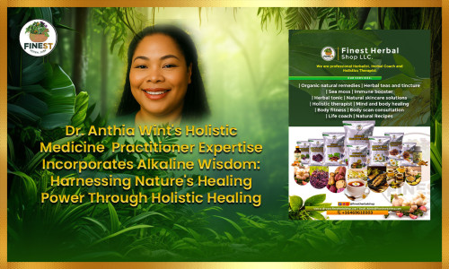Dr. Anthia Wint's Holistic Medicine Practitioner Harnessing Nature's Healing Power Through Holistic Healing