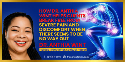 How Dr. Anthia Wint Helps Clients Break Free from Severe Pain and Discomfort When There Seems to Be No Way Out
