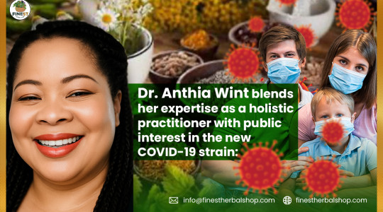 Dr. Anthia Wint Asks: What Is the Reason Behind the Neglect of the New COVID-19 Strain and How Can Holistic Approaches, with Natural Herbal Remedies,